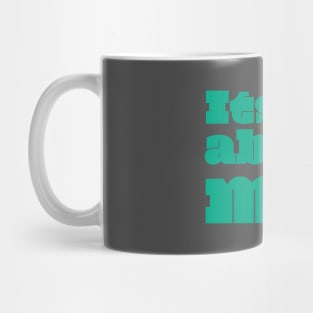 It's all about Me Mug